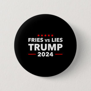 Fries Vs Lies Trump 2024 French Fries Trump Vance  6 Cm Round Badge