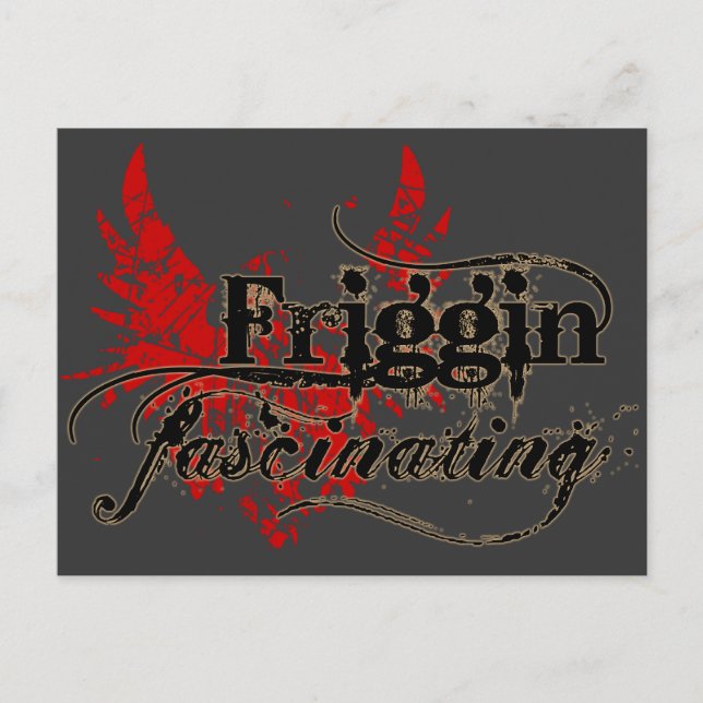 Friggin' Fascinating Postcard (Front)