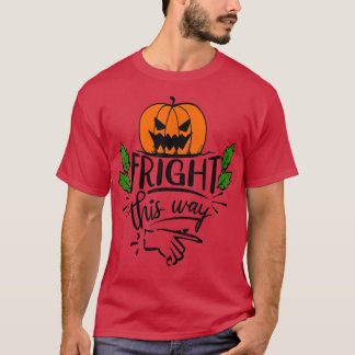 Fright this Way T-Shirt
