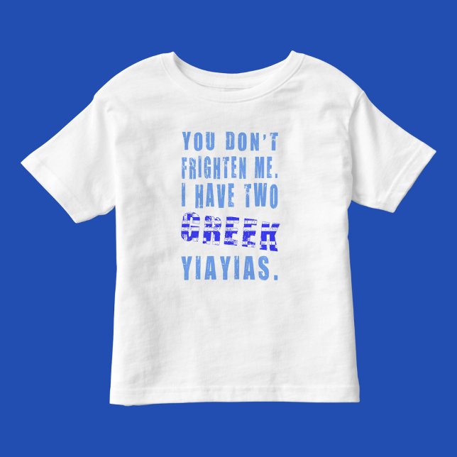 Frighten Me Greek Yiayias Toddler T-Shirt (Creator Uploaded)