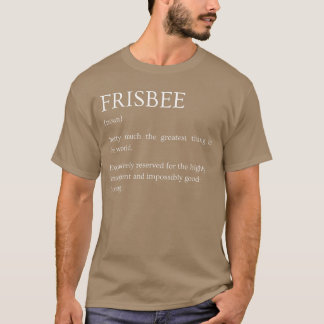 Frisbee Definition Funny Sarcastic Ultimate Frisbe T-Shirt
