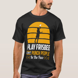 Frisbee Disc Golf Team Don't Punch People In the F T-Shirt