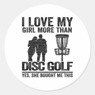 Frisbee Golf Sket I Love My Girl More Than Disc Go Classic Round Sticker