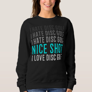 Frisbee  I Hate Disc Golf  For Disc Golfer Sweatshirt