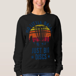 Frisbee No Little Balls Just Big Disc Golf Vintage Sweatshirt