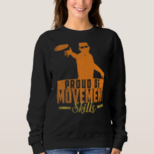 Frisbee Ultimate Frisbee Proud Of Movement Skills Sweatshirt