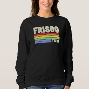 Frisco Texas Pride Rainbow Flag Gay Pride Merch Qu Sweatshirt