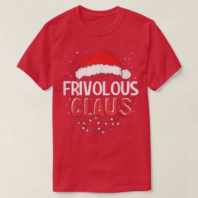 Frivolous Santa Claus Christmas Matching Costume  T-Shirt (Design Front)