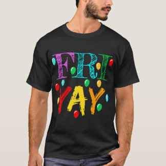 FriYay T Funny Teacher Weekend Friday T-Shirt