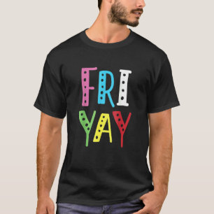 Friyay Teacher Weekend Back To School  Friday T-Shirt