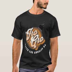 Fro Gro Watts Los Angeles CA Afro Pick Raised Fi T-Shirt