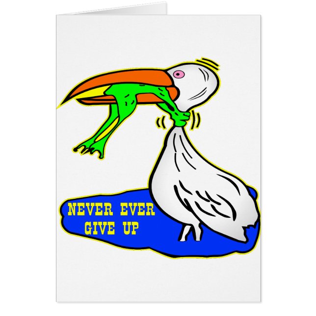 Frog Choking Bird Never Ever Give Up (Front)