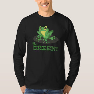 Frog Conservation Environmental Protection Be Gree T-Shirt