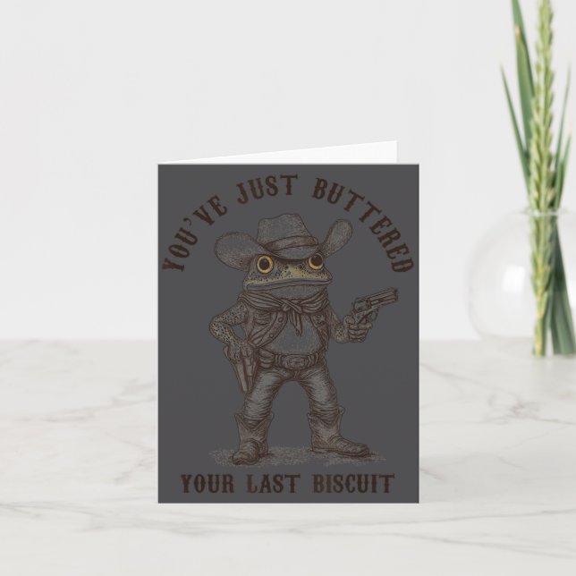 Frog Cowboy You've Just Buttered Your Last Biscuit Card (Front)