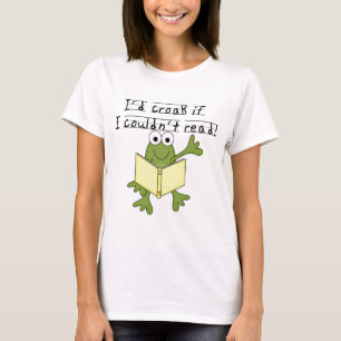 Frog Croak If I Couldn't Read Tshirts and Gifts