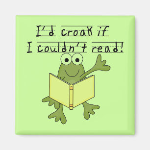 Frog Croak If I Couldn't Read Tshirts and Gifts Magnet