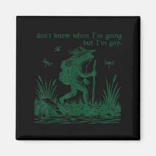 Frog Dont Know Where Going But Gay LGBTQ Men Women Magnet