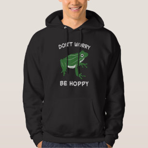 Frog Don't Worry Be Hoppy Toad Catching Amphibian Hoodie