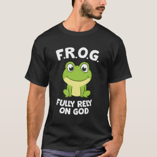 Frog Fully Rely On God Christian Frog T-Shirt