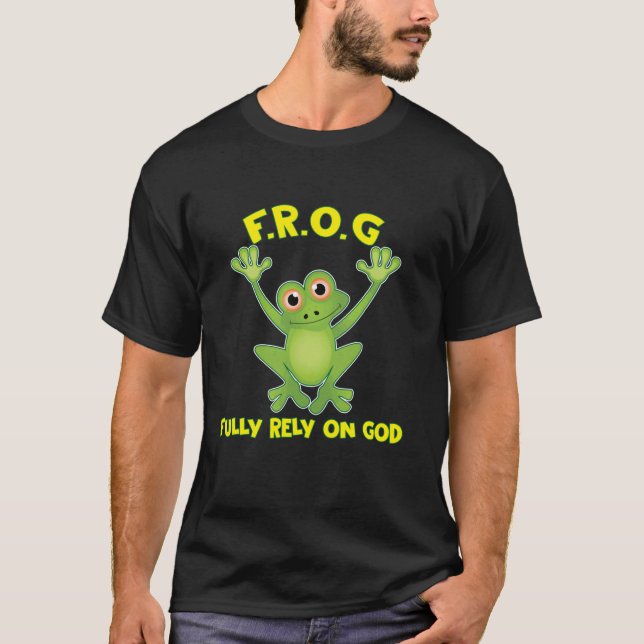 Frog Fully Rely On God Christianity Gift T-Shirt (Front)