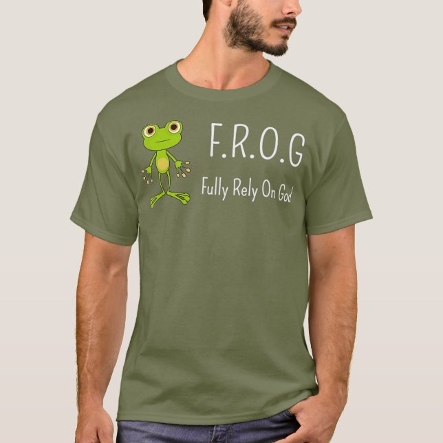 FROG Fully Rely on God   Religious Novelty T-Shirt (Front)