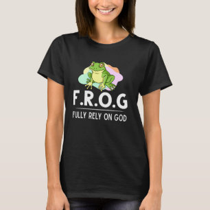 Frog Fully Rely On God  Toad Catcher T-Shirt