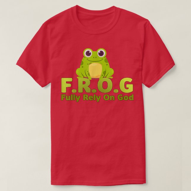 FROG funny definition fully rely on god  T-Shirt (Design Front)