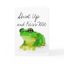 Frog Greeting Card: "Shut Up and Kiss Me"