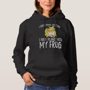 Frog I Can't Work Overtime I Have Plans With My Fr Hoodie