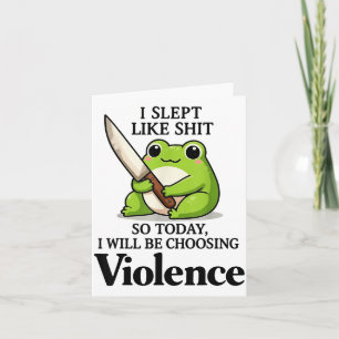Frog I Slept Like So Today I Will Be Choosing Viol Card