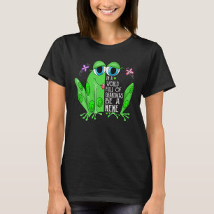 Frog In A World Full Of Grandmas Be A Nene T-Shirt
