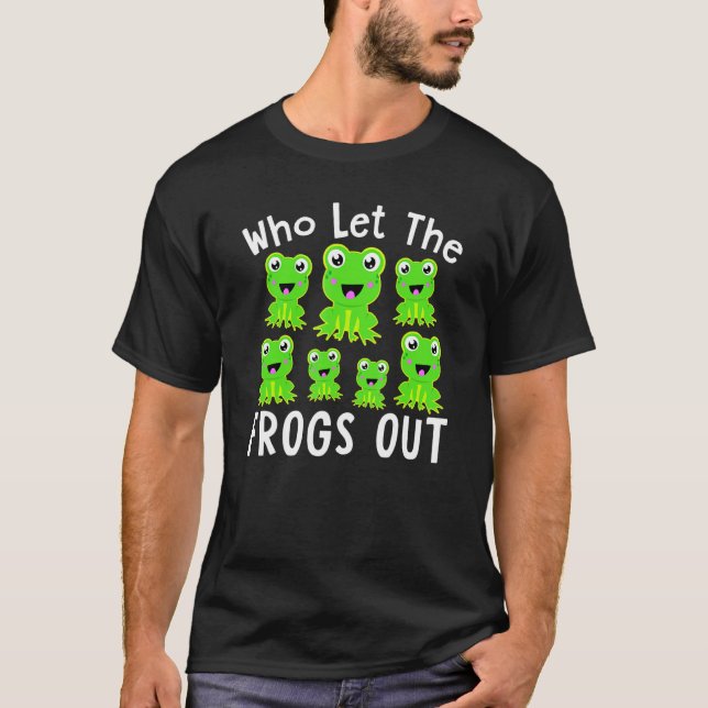 Frog Lover WHO LET THE FROGS OUT Boys Girls Kids F T-Shirt (Front)