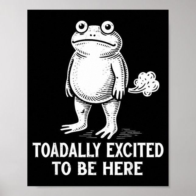 Frog Meme Funny Toad Toadally Excited to Be Here Poster (Front)