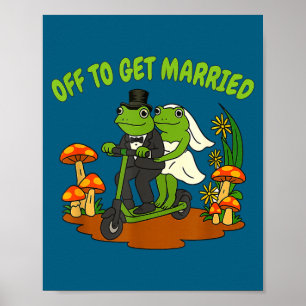 Frog meme wedding bachelorette party off to get poster