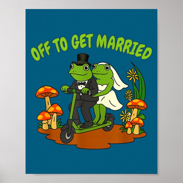 Frog meme wedding bachelorette party off to get poster (Front)