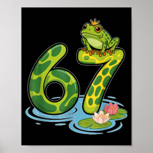 Frog Number 67 Or 67th Birthday Cool Meme Six Seve Poster