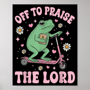 Frog Off Praise Lord Illustration Poster