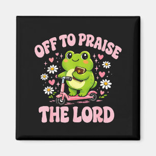 Frog off to praise the lord  magnet