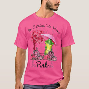 Frog On October We Wear Pink Autumn Fall Breast Ca T-Shirt