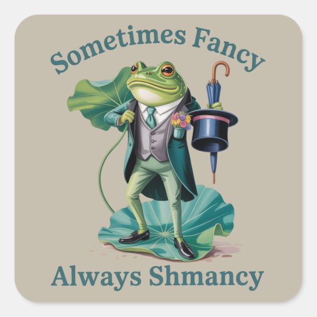 Frog Sarcastic Sometimes Fancy Always Shmancy  Square Sticker (Front)
