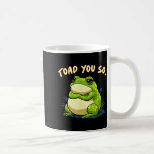 Frog Shirt Toad You So Funny Toad Meme  Coffee Mug