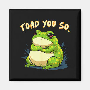 Frog Shirt Toad You So Funny Toad Meme Magnet