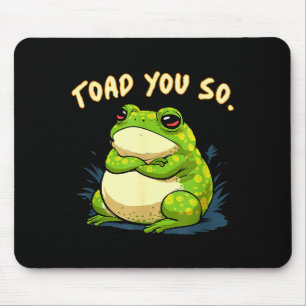 Frog Shirt Toad You So Funny Toad Meme  Mouse Pad