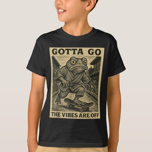 Frog Skateboard Gotta Go The Vibes Are Off Funny G T-Shirt (Front)