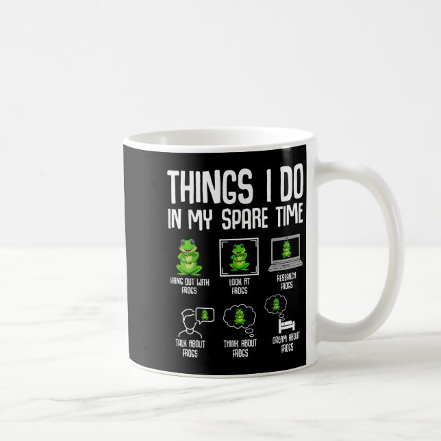Frog Things I Do In My Spare Time Women Kids Girls Coffee Mug (Right)