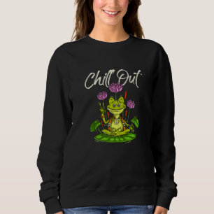 Frog Yoga Chill Out Funny Meditation Sweatshirt