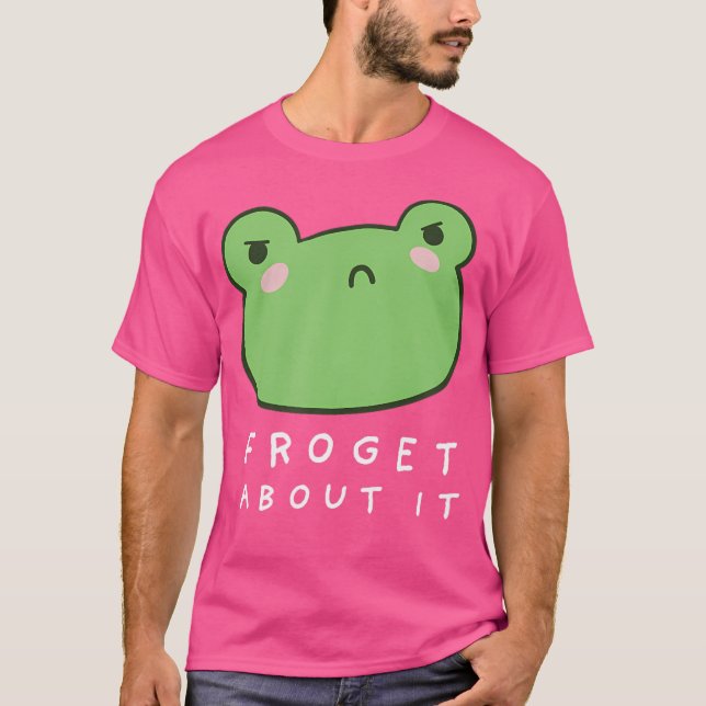 Froget About It Cute Grumpy Aesthetic Frog T-Shirt (Front)