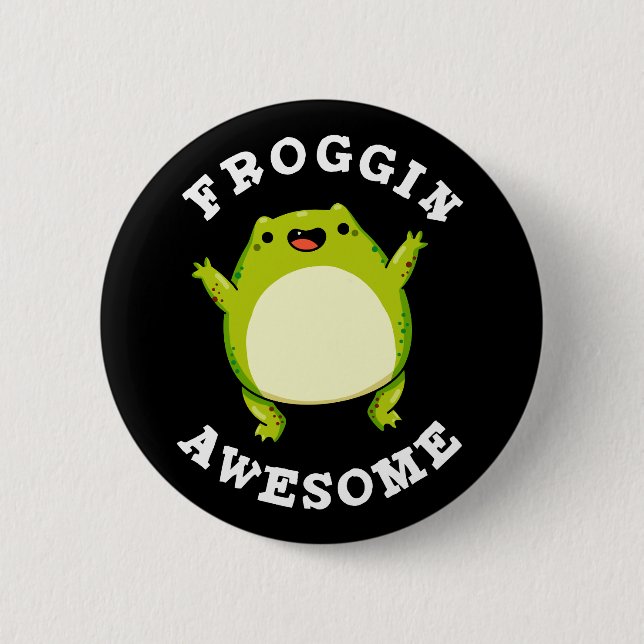 Froggin Awesome Funny Frog Pun Dark BG 6 Cm Round Badge (Front)