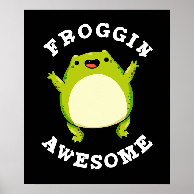 Froggin Awesome Funny Frog Pun Dark BG Poster (Front)