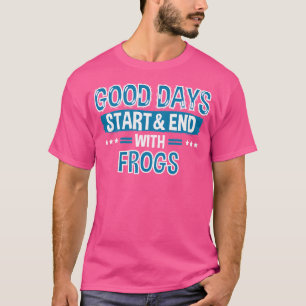 Frogs Lover Clothes Animal Quote Frog T-Shirt